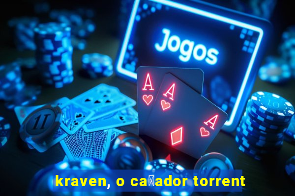 kraven, o ca莽ador torrent